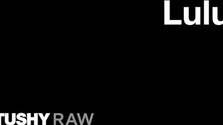 TUSHYRAW - Lulu szűk popsikája bekúrva